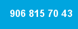 906 815 70 43 906 815 70 43